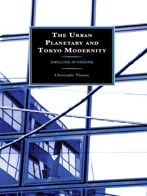 cover image of The Urban Planetary and Tokyo Modernity